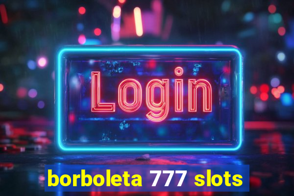 borboleta 777 slots